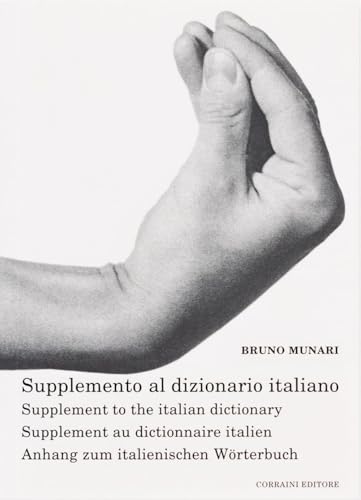 Supplemento al dizionario italiano-Supplement to the italian dictionary-Supplement au dictionnaire italien-Anhang zum italienischen Wörterbuch (Opera Munari) Supplemento al dizionario italiano-Supplement to the italian dictionary-Supplement au dictionnaire italien-Anhang zum italienischen Wörterbuch (Opera Munari)