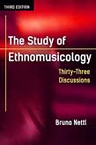 The Study of Ethnomusicology: Thirty-three Discussions