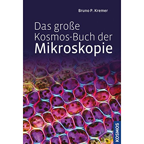 Das große Kosmos-Buch der Mikroskopie