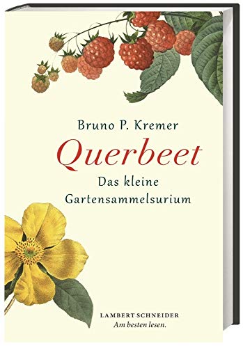 Querbeet: Das kleine Gartensammelsurium Querbeet: Das kleine Gartensammelsurium