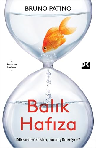 Balık Hafıza: Dikkatimizi kim, nasıl yönetiyor? von Doğan Kitap