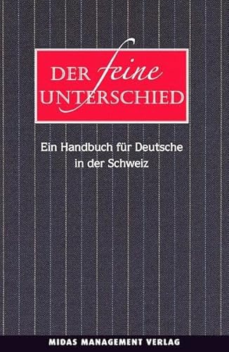 Der feine Unterschied - Ein Handbuch für Deutsche in der Schweiz