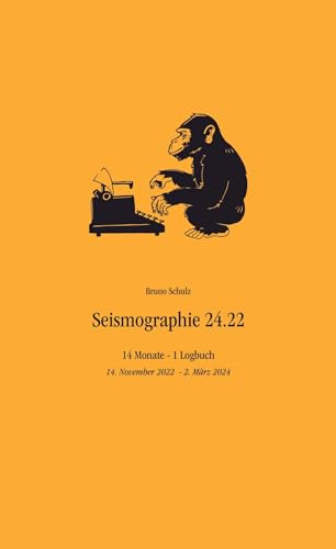 Seismographie 24.22: 14 Monate - 1 Logbuch ¿ 14. November 2022 - 2. März 2024