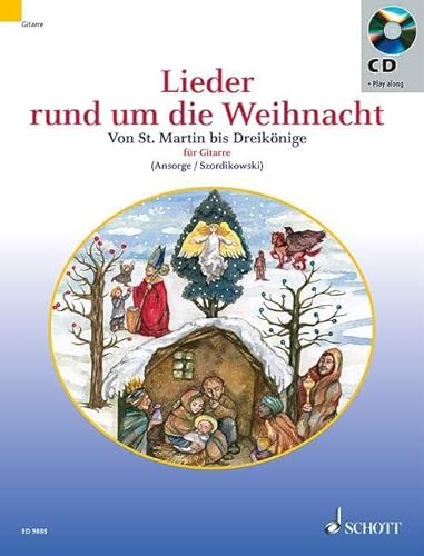 Lieder rund um die Weihnacht: Von St. Martin bis Dreikönige. Gitarre (2. und 3. Gitarre ad lib)..