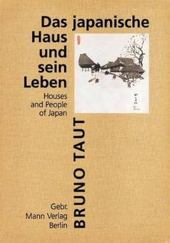 Das japanische Haus und sein Leben: Houses and People of Japan