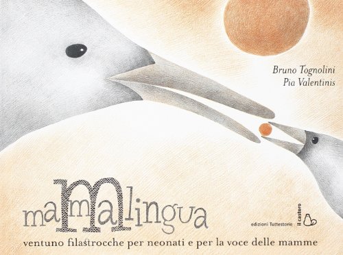 Mammalingua. Ventuno filastrocche per neonati e per la voce delle mamme (Il Castoro bambini)