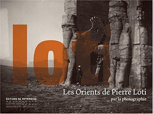 Les Orients de Pierre Loti par la photographie von Editions du Patrimoine Centre des monuments nationaux