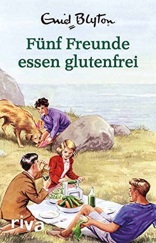 Fünf Freunde essen glutenfrei: Enid Blyton für Erwachsene von Riva