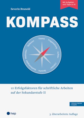 Kompass (Print inkl. edubase-ebook): Der Wegweiser für schriftliche Arbeiten auf der Sekundarstufe II von hep verlag