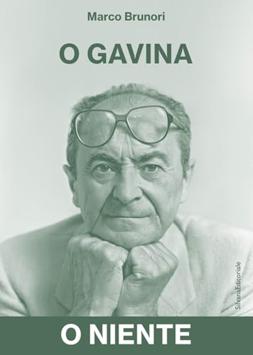 O Gavina, o niente. Ediz. illustrata von Silvana