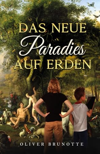 Das neue Paradies auf Erden