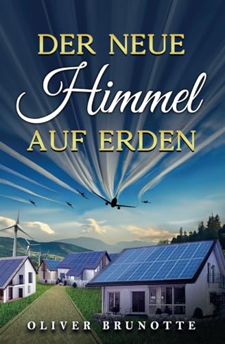 Der neue Himmel auf Erden (Das neue Paradies auf Erden, Band 3)