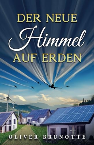 Der neue Himmel auf Erden (Das neue Paradies auf Erden, Band 3)
