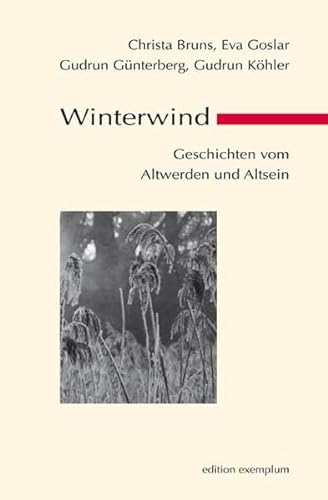 Winterwind: Geschichten vom Altwerden und Altsein (Edition Exemplum)
