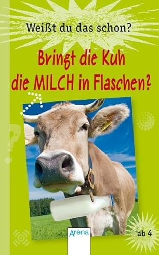 Weißt du das schon? - Bringt die Kuh die Milch in Flaschen?: Foto-Quiz (QuizDetektiv - Grundschulwissen)