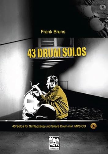 43 Drum Solos: 43 Solos für Schlagzeug und Snare Drum inkl. MP3-CD von Leu-Vlg Wolfgang Leupelt