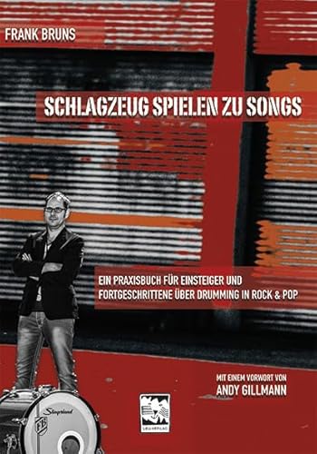 Schlagzeug spielen zu Songs: Ein Praxisbuch für Einsteiger und Fortgeschrittene über Drumming in Rock und Pop von Leu-Vlg Wolfgang Leupelt