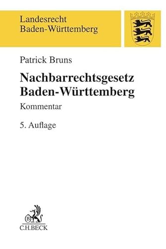 Nachbarrechtsgesetz Baden-Württemberg (Landesrecht Baden-Württemberg) von Beck C. H.