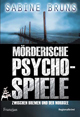 Mörderische Psychospiele: Zwischen Bremen und der Nordsee