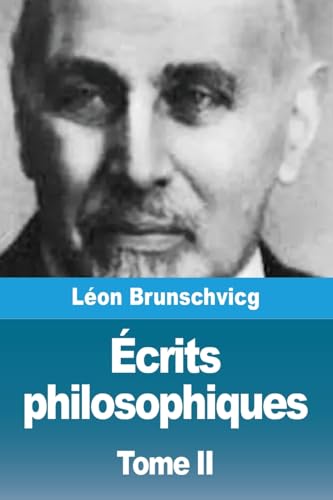 Écrits philosophiques: Tome II von Prodinnova
