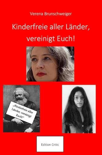Kinderfreie aller Länder, vereinigt Euch! (Studien zum Feminismus) von Edition Critic