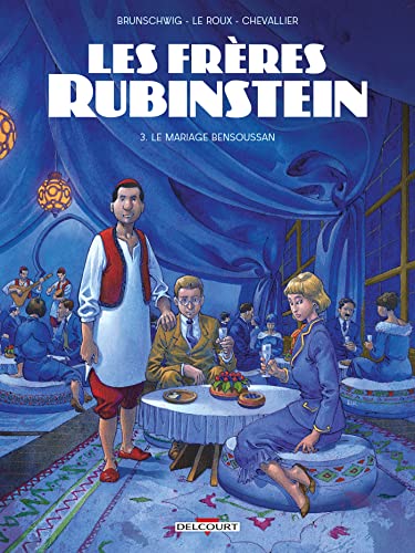 Les Frères Rubinstein T03: Le Mariage Bensoussan