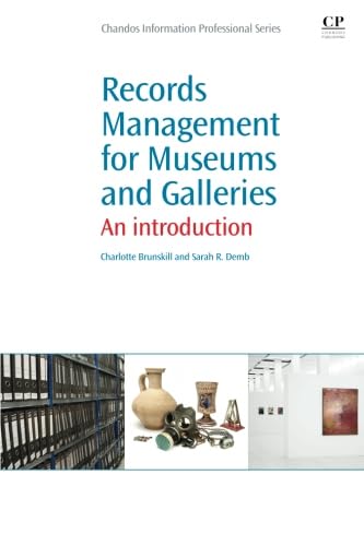 Records Management for Museums and Galleries: An Introduction (Chandos Information Professional Series)