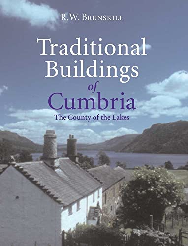 Traditional Buildings of Cumbria: The County of the Lakes (Vernacular Buildings)