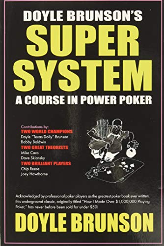 Doyle Brunson's Super System: A Course in Power Poker Doyle Brunson's Super System: A Course in Power Poker