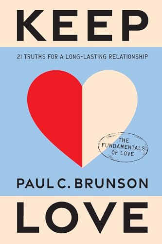 Keep Love: 21 truths to help you nurture your relationship and create long-lasting love (The Fundamentals of Love, 2) von Vermilion
