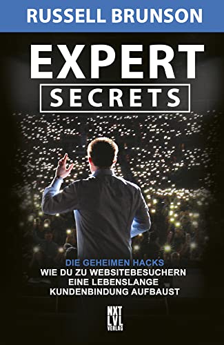 Expert Secrets: Die geheimen Hacks, wie du zu Websitebesuchern eine lebenslange Kundenbindung aufbaust Expert Secrets: Die geheimen Hacks, wie du zu Websitebesuchern eine lebenslange Kundenbindung aufbaust