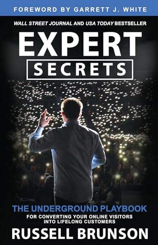 Expert Secrets: The Underground Playbook for Converting Your Online Visitors into Lifelong Customers von Hay House