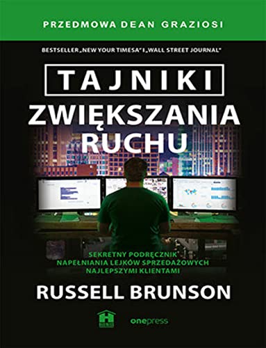 Tajniki zwiększania ruchu: Sekretny podręcznik napełniania lejków sprzedażowych najlepszymi klientami Tajniki zwiększania ruchu: Sekretny podręcznik napełniania lejków sprzedażowych najlepszymi klientami von onepress