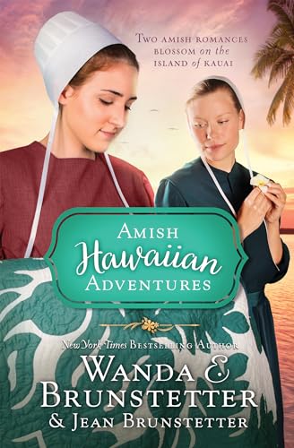The Amish Hawaiian Adventures: Two Amish Romances Blossom on the Island of Kauai The Amish Hawaiian Adventures: Two Amish Romances Blossom on the Island of Kauai