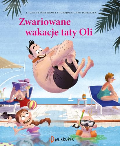 Zwariowane wakacje taty Oli (TATA I MAŁOLATA)