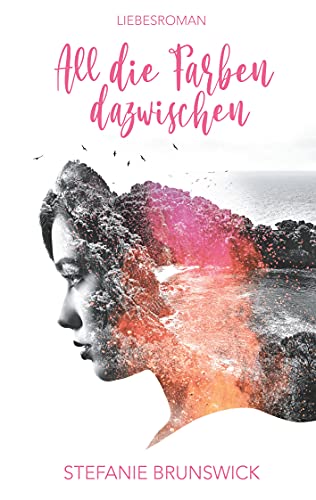 All die Farben dazwischen: Ein spannender Liebesroman am Meer von Books on Demand