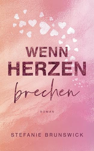 Wenn Herzen brechen: Liebesroman (Wenn Liebe anklopft, Band 2) von Independently published