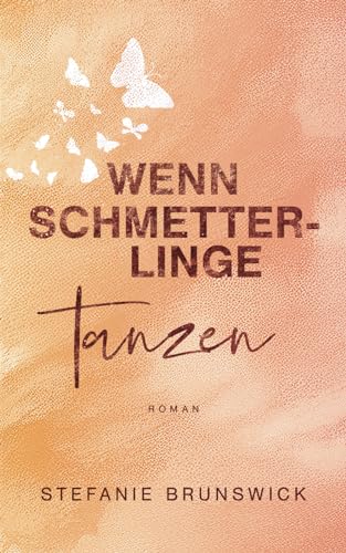 Wenn Schmetterlinge tanzen: Liebesroman (Wenn Liebe anklopft, Band 1) von Independently published