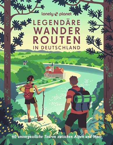 Lonely Planet Bildband Legendäre Wanderrouten in Deutschland: 40 spektakuläre Touren von den Alpen bis zum Meer von Mairdumont