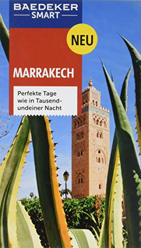 Baedeker SMART Reiseführer Marrakech: Perfekte Tage wie in Tausendundeiner Nacht