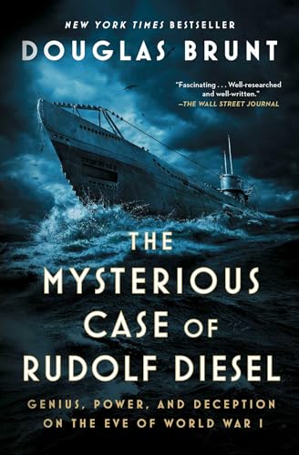 The Mysterious Case of Rudolf Diesel: Genius, Power, and Deception on the Eve of World War I von Atria