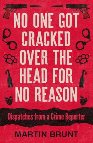 No One Got Cracked Over the Head for No Reason No One Got Cracked Over the Head for No Reason von Biteback Publishing