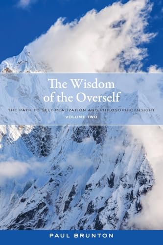 The Wisdom of the Overself: The Path to Self-Realization and Philosophic Insight, Volume 2 von North Atlantic Books