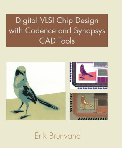 Digital VLSI Chip Design with Cadence and Synopsys CAD Tools: VLSI CAD Lab Manual Ssp_4 Digital VLSI Chip Design with Cadence and Synopsys CAD Tools: VLSI CAD Lab Manual Ssp_4