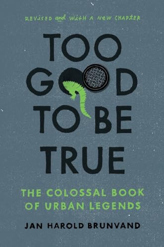 Too Good to Be True: The Colossal Book of Urban Legends von W. W. Norton & Company