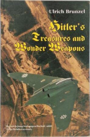 Hitler's Treasures and Wonder Weapons
