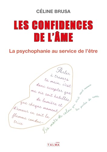 Les Confidences de l'âme: La psychophanie au service de l'être von TALMA STUDIOS