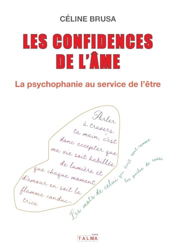 Les Confidences de l'âme: La psychophanie au service de l'être von Talma Studios International