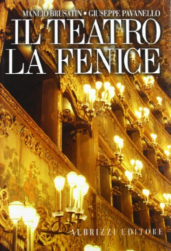 Il teatro La Fenice. I progetti, l'architettura, le decorazioni (Albrizzi)