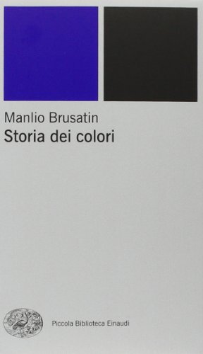 Storia dei colori (Piccola biblioteca Einaudi. Nuova serie, Band 16)